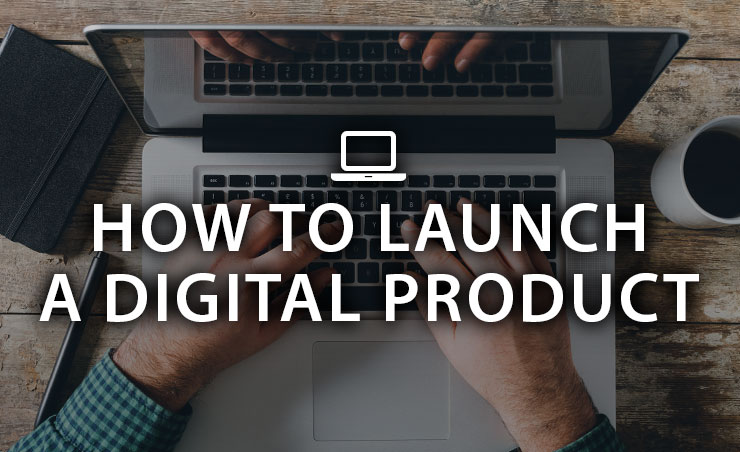 How To Launch A Digital Product Course