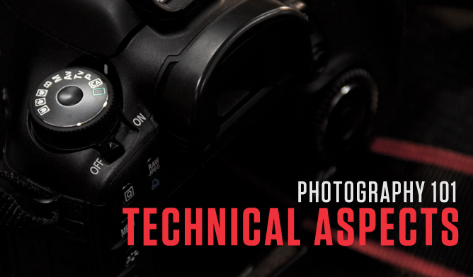 Photography 101 - Technical Aspects