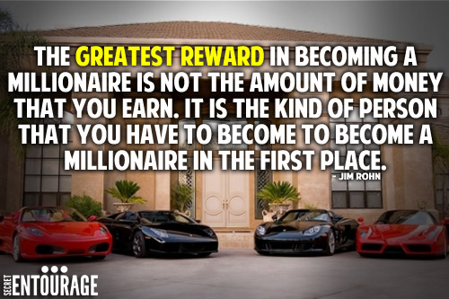 The greatest reward in becoming a millionaire is not the amount of money that you earn. It is the kind of person that you have to become to become millionaire in the first place. - Jim Rohn