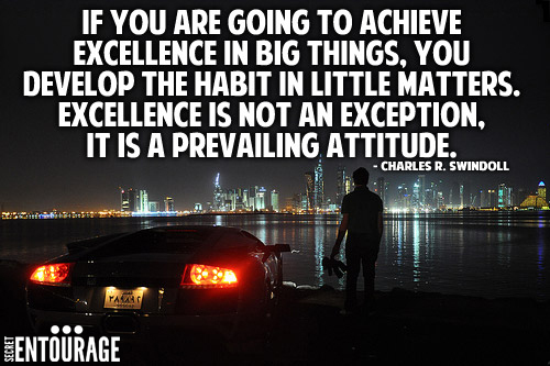 If you are going to achieve excellence in big things, You develop the habit in little matters. Excellence is not an exception, it is a prevailing attitude. - Charles R. Swindoll