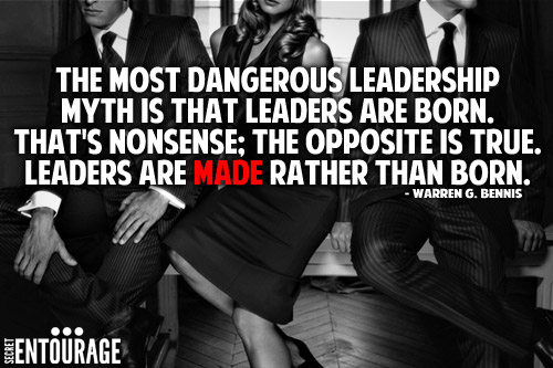 The most dangerous leadership myth is that leaders are born. That's nonsense; The opposite is true. Leaders are made rather than born. - Warren G. Bennis