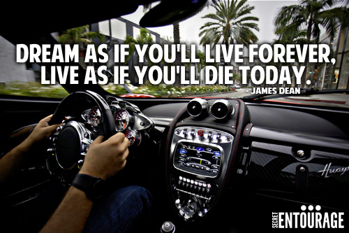 Dream as if you'll live forever, Live as if you'll die today. - James Dean