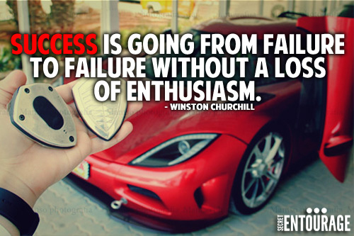 Success is going from failure to failure without a loss of enthusiasm. - Winston Churchill