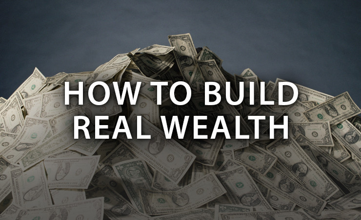 How to Build Wealth