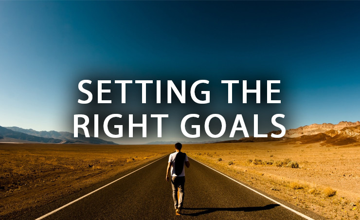 How to Set the Right Goals