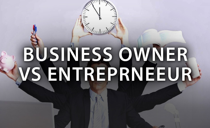 Business Owner vs Entrepreneur