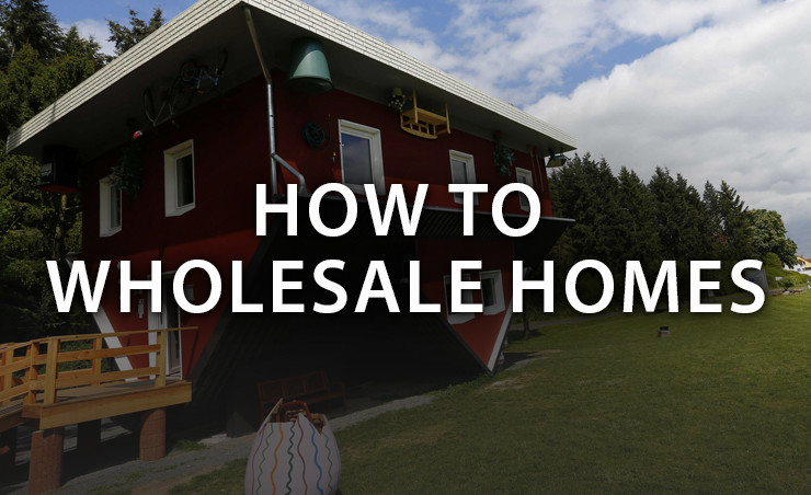 How to Wholesale Homes